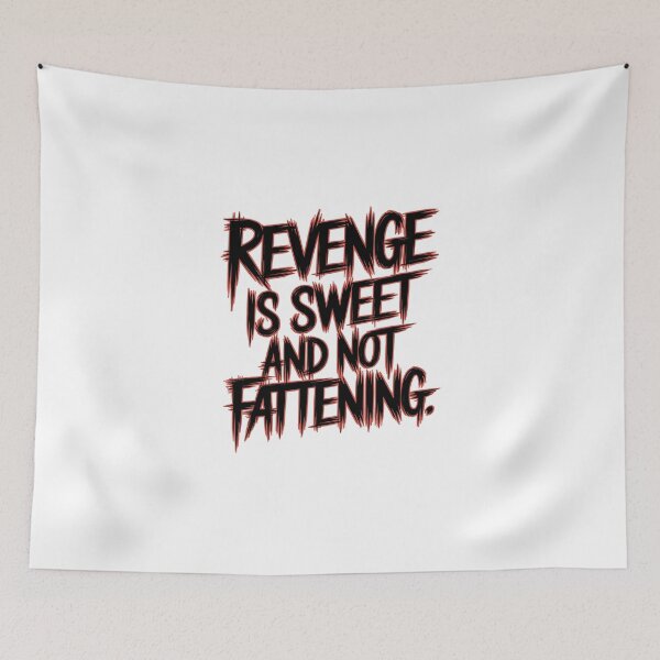 Item preview, "Revenge is sweet and not fattening." designed and sold by paolaalchapar.
