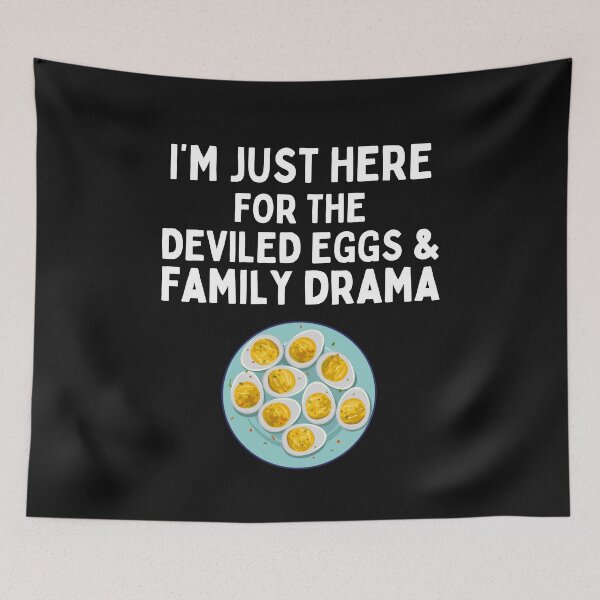 Item preview, I'm Just Here For The Deviled Eggs And The Drama Funny Thanksgiving Food designed and sold by lou731.