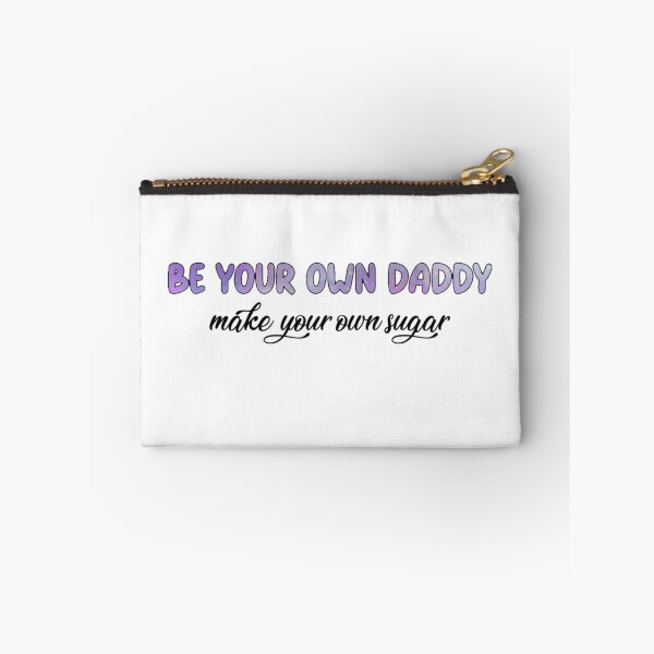 Item preview, Be Your Own Daddy, Make Your Own Sugar Meme designed and sold by feardeargcrafts.