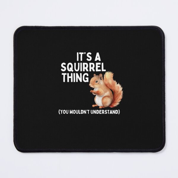 Item preview, It's A Squirrel Thing You Wouldn't Understand Funny Squirrel Lover Humor designed and sold by lou731.