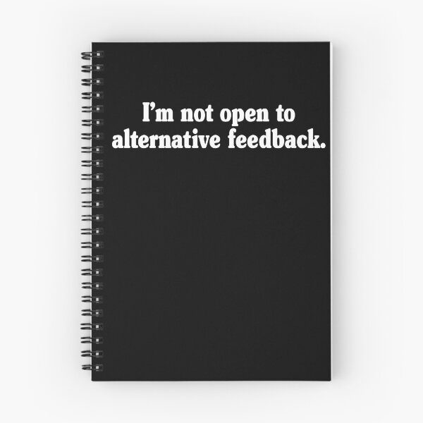 Item preview, I’m Not Open To Alternative Feedback Quote Tee designed and sold by My Kozy Shoppe.
