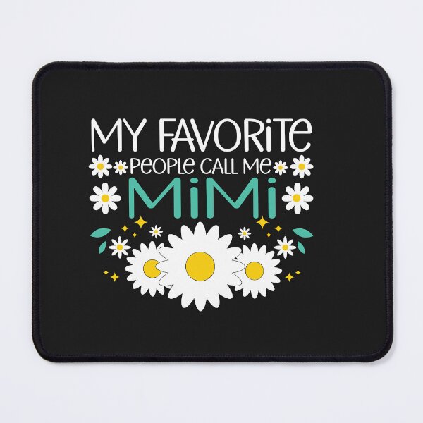Item preview, My Favorite People Call Me Mimi - Daisy Flower Design for Grandma Lovers designed and sold by Tujzui.