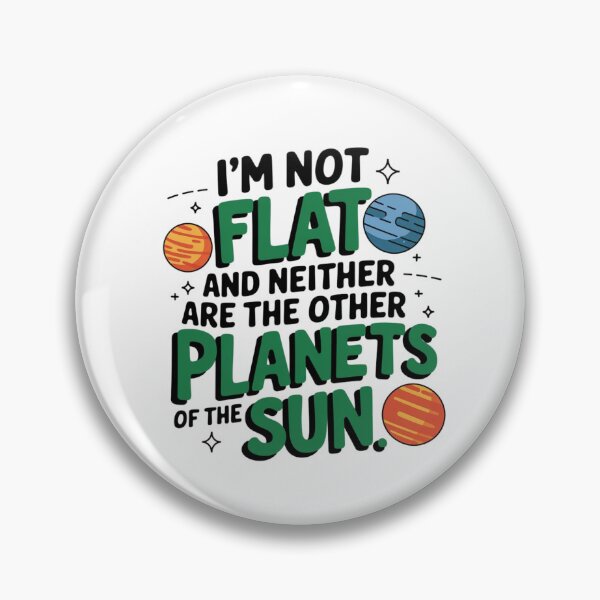 Item preview, funny humor round earth quote, funny spherical earth design, for men and women, funny round earth designed and sold by LuxeGraphix.