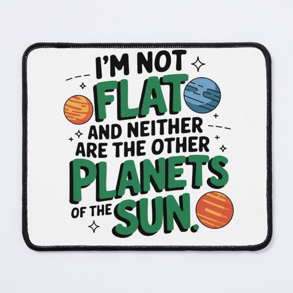 Item preview, funny humor round earth quote, funny spherical earth design, for men and women, funny round earth designed and sold by LuxeGraphix.