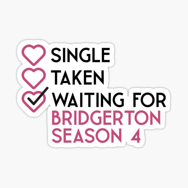 Aperçu de l'œuvre Single Taken En attendant la saison 4 de Bridgerton sur Netflix créée et vendue par KamiTrendz.