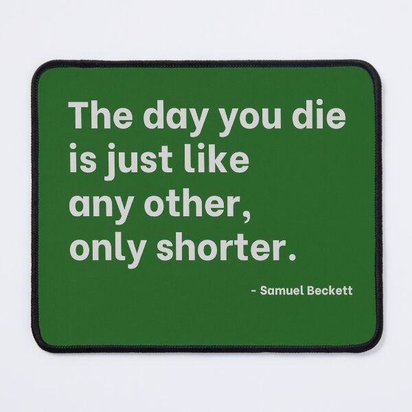 Item preview, A cheery statement on death by Samuel Beckett designed and sold by Varlo.