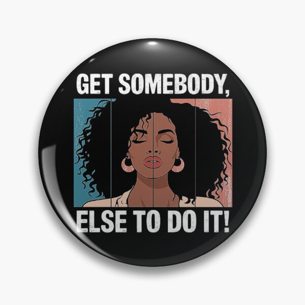 Item preview, Get Somebody Else To Do It Black Women Are Tired Rest designed and sold by love3617.
