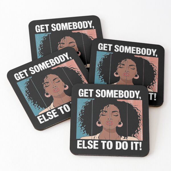 Item preview, Get Somebody Else To Do It Black Women Are Tired Rest designed and sold by love3617.