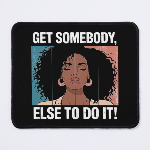 Item preview, Get Somebody Else To Do It Black Women Are Tired Rest designed and sold by love3617.