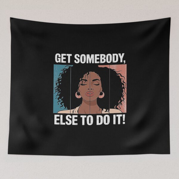 Item preview, Get Somebody Else To Do It Black Women Are Tired Rest designed and sold by love3617.