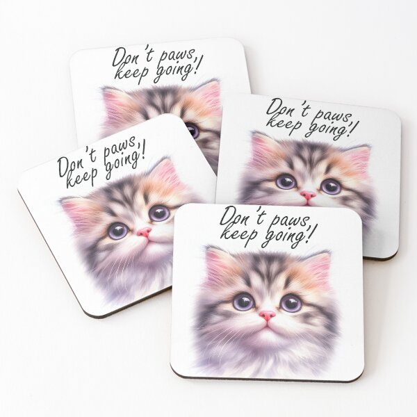 Item preview, Cutie kitty. Don't paws, keep going! designed and sold by Tori-Rori.