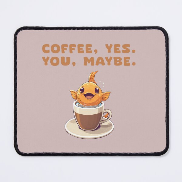 Item preview, Coffee, yes. you maybe. designed and sold by La Loca.
