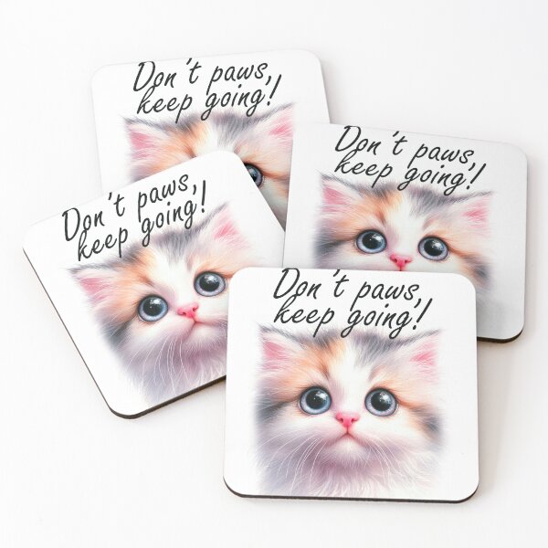 Item preview, Cutie kitty. Don't paws, keep going! designed and sold by Tori-Rori.