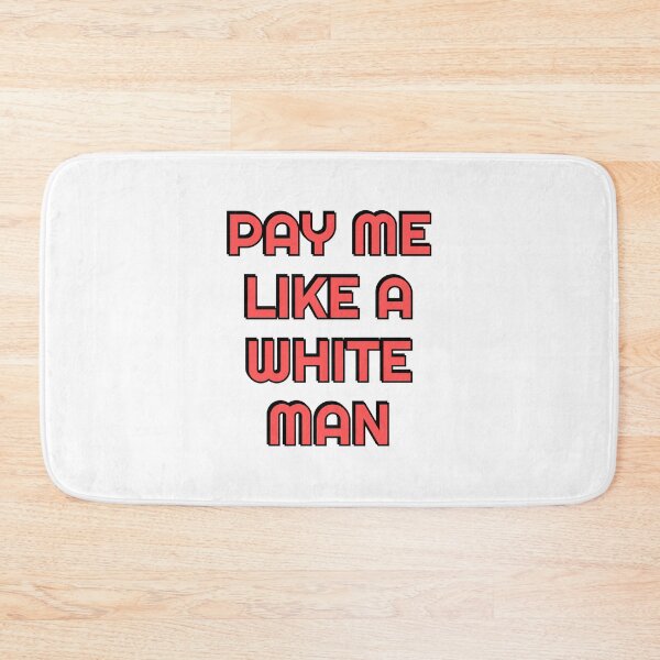 Item preview, Pay Me Like A White Man - equal pay   designed and sold by Inspirationmotivation.