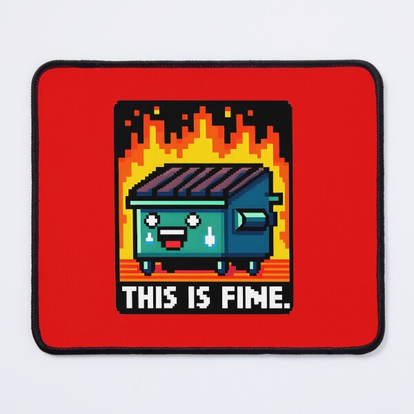 Item preview, Dumpster Fire This Is Fine, I'm Fine pixel bits designed and sold by SomniferumWars.