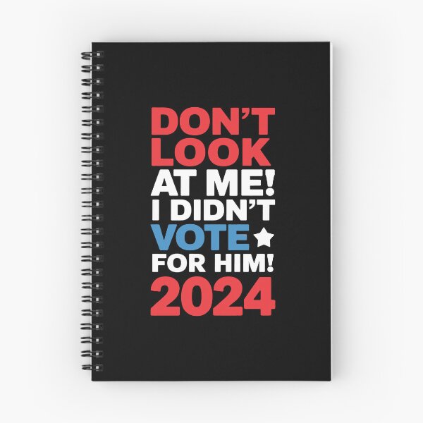 Item preview, Don't Look at Me I Didn't Vote for Him 2024 designed and sold by ArtHavenDesign.