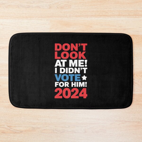 Item preview, Don't Look at Me I Didn't Vote for Him 2024 designed and sold by ArtHavenDesign.