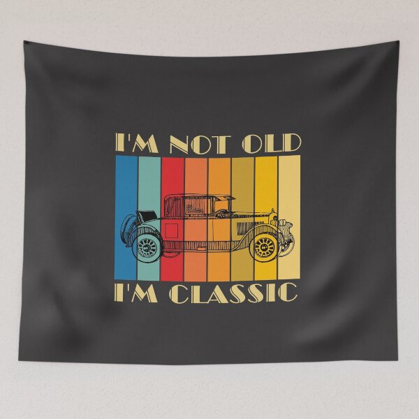 Item preview, I'm not old but I'm Classic designed and sold by dans980.