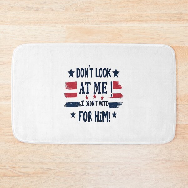 Item preview, funny Don't Look At Me I didn't Vote For Him  designed and sold by Artsy Aura ⭐⭐⭐⭐⭐  .