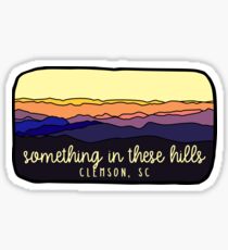 Something in these Hills Sticker