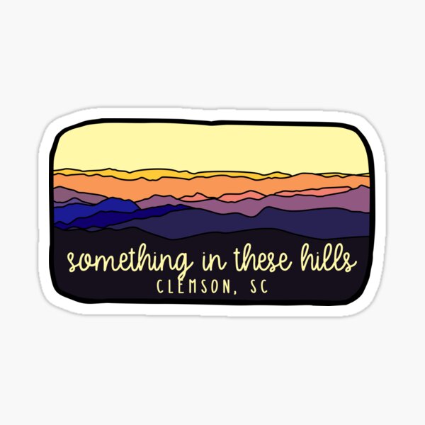 Something in these Hills Sticker