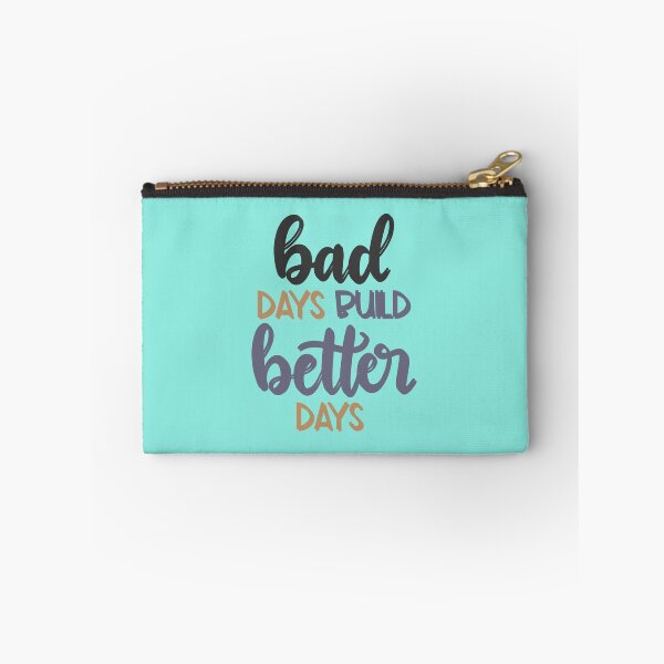 Item preview, bad days build better days designed and sold by ManikRaja.