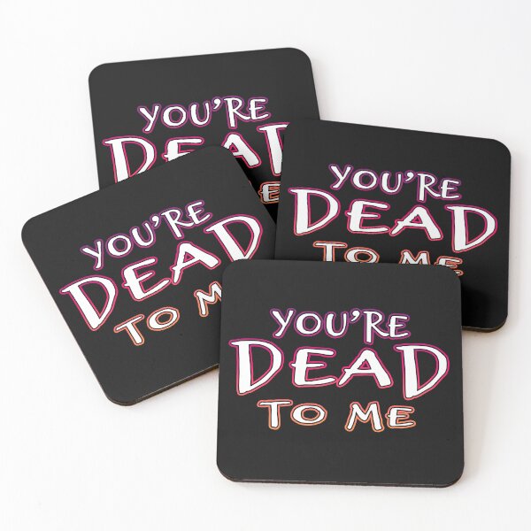 Item preview, You're Dead To Me designed and sold by Shawnsonartshop.
