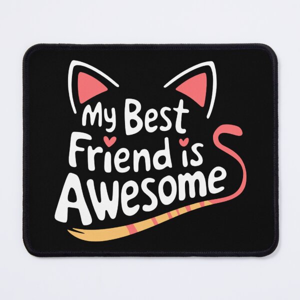 Item preview, My bestfriend is awesome cat designed and sold by moimesfolies.
