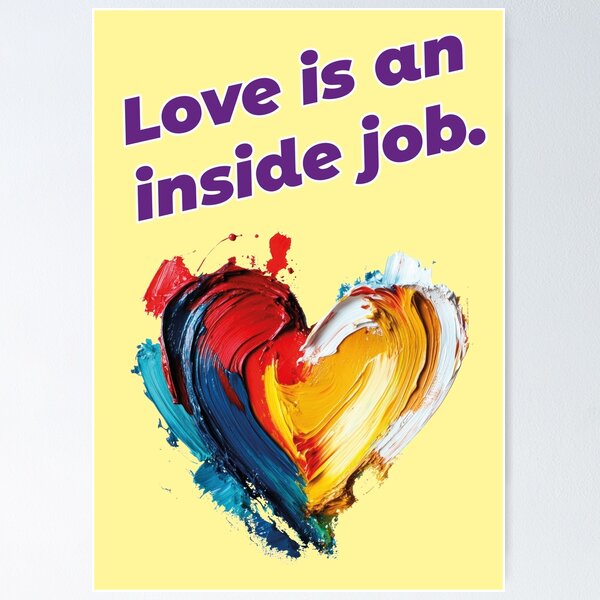 Item preview, Love is an inside job, funny quote designed and sold by Mauswohn.