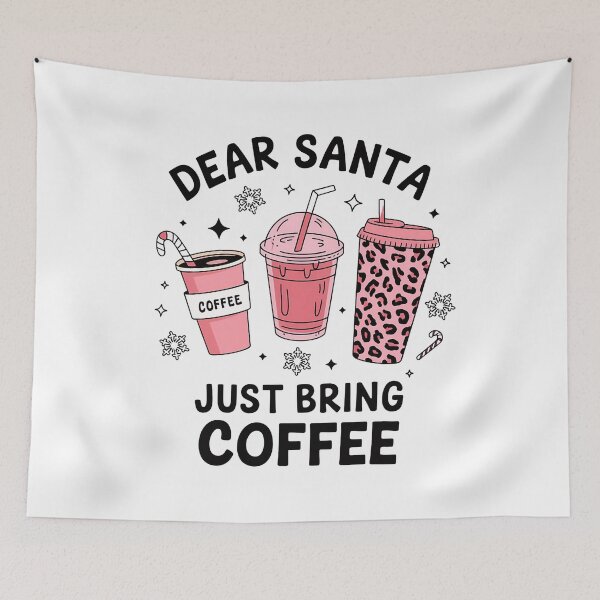 Item preview,  Dear Santa Just Bring Coffee designed and sold by luannsemmsobre.