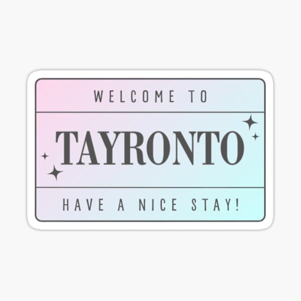Welcome to Tayronto Sticker