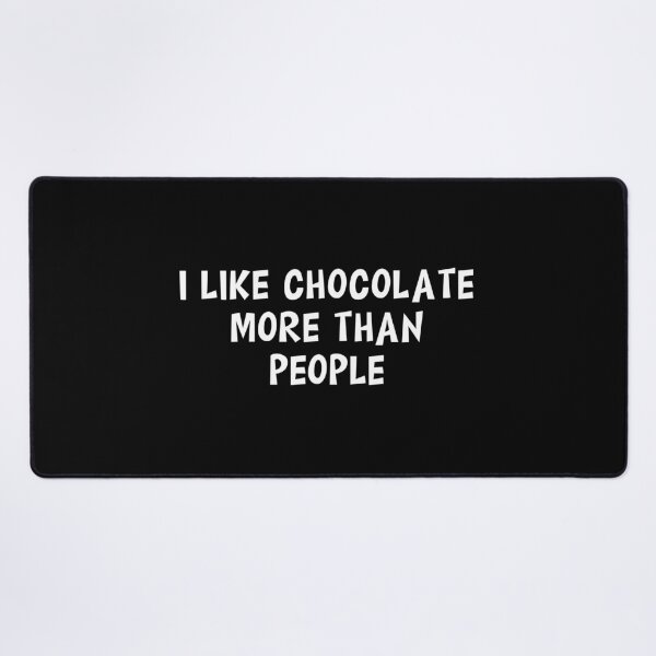 Item preview, I Like Chocolate More Than People designed and sold by Slassyat.