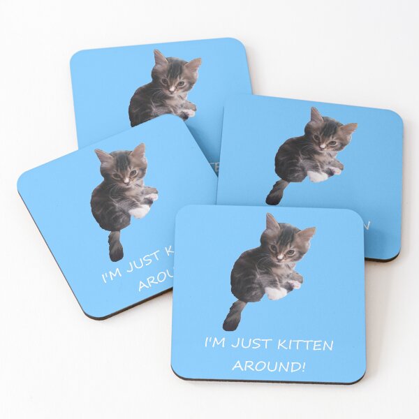 Item preview, I'M JUST KITTEN AROUND! designed and sold by GrudleBay.