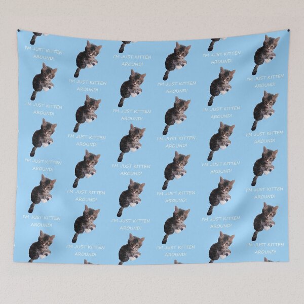 Item preview, I'M JUST KITTEN AROUND! designed and sold by GrudleBay.