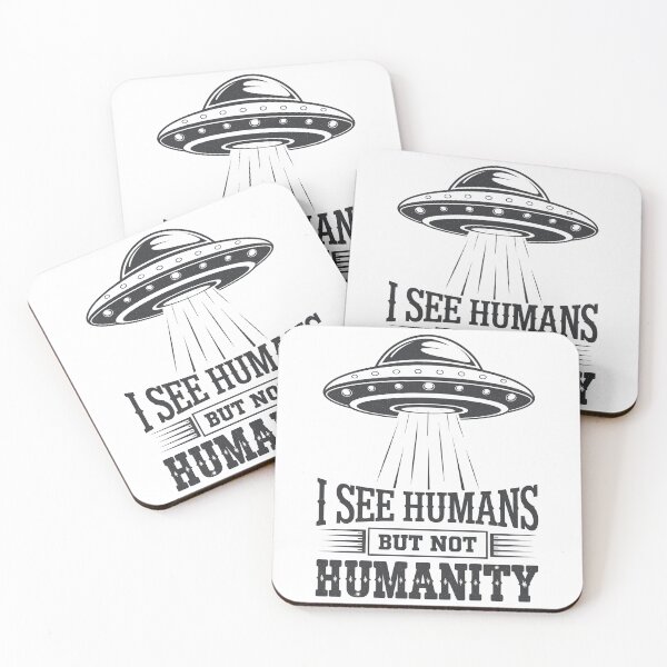 Item preview, Aliens “I see humans but not humanity” designed and sold by GGZebra.