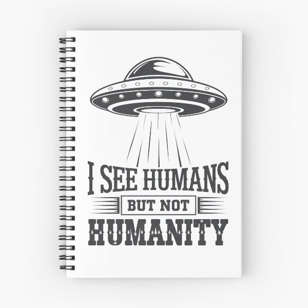 Item preview, Aliens “I see humans but not humanity” designed and sold by GGZebra.