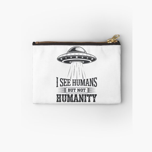 Item preview, Aliens “I see humans but not humanity” designed and sold by GGZebra.