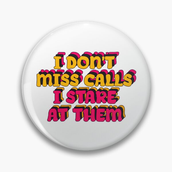 Item preview, I don't miss calls, I stare at them  designed and sold by love-em.