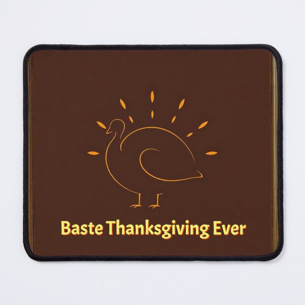 Item preview, Baste Thanksgiving Ever designed and sold by quantum X.