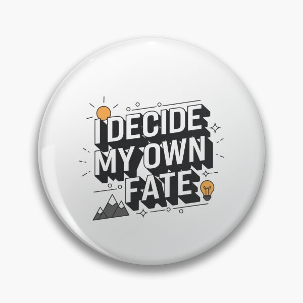 Item preview, fate destiny quote i decide my own fate, fate destiny, fate Life designed and sold by LuxeGraphix.