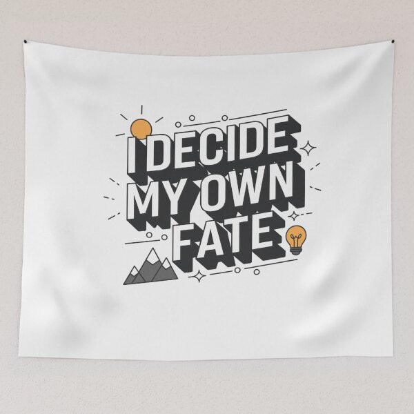 Item preview, fate destiny quote i decide my own fate, fate destiny, fate Life designed and sold by LuxeGraphix.