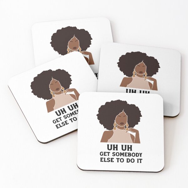 Item preview, uh uh get somebody else to do it designed and sold by Felinefinesse.