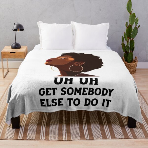 Item preview, uh uh get somebody else to do it designed and sold by Felinefinesse.