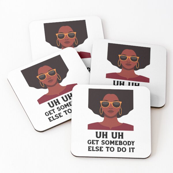 Item preview, uh uh get somebody else to do it designed and sold by Felinefinesse.