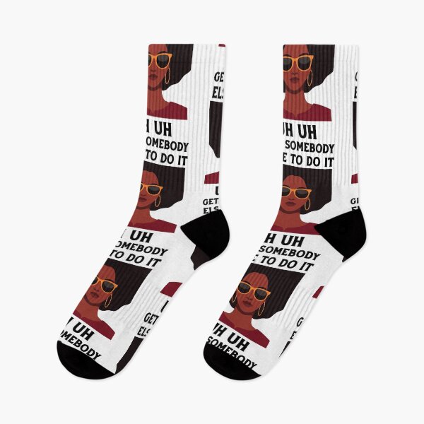 Item preview, uh uh get somebody else to do it designed and sold by Felinefinesse.