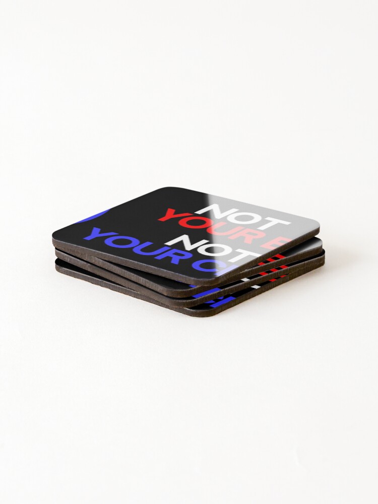 Thumbnail 4 of 5, Coasters (Set of 4), Not Your Body designed and sold by Se7enThunders.