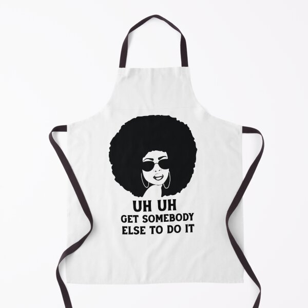 Item preview, uh uh get somebody else to do it designed and sold by Felinefinesse.