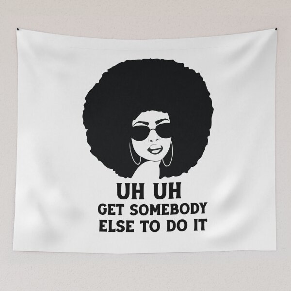 Item preview, uh uh get somebody else to do it designed and sold by Felinefinesse.