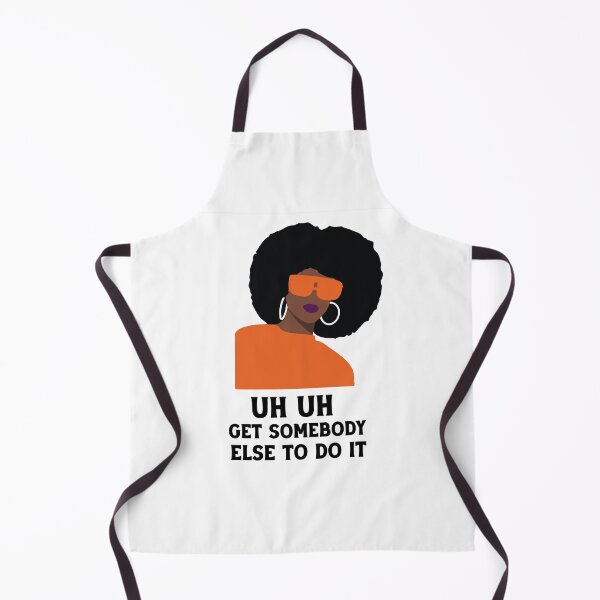 Item preview,  uh uh get somebody else to do it designed and sold by Felinefinesse.