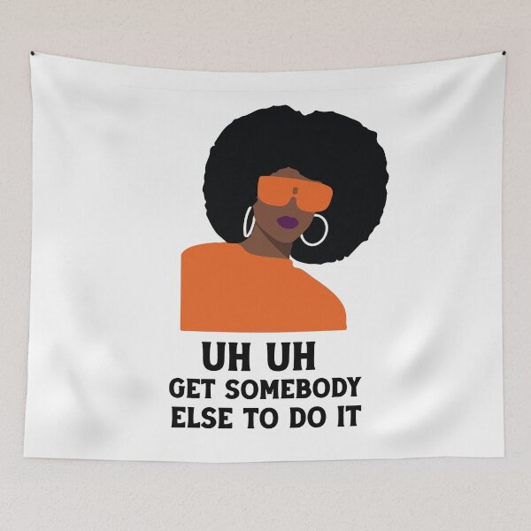 Item preview,  uh uh get somebody else to do it designed and sold by Felinefinesse.